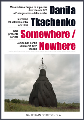 28 sepember 2022 - 7 january 2023, Venezia, Italy.&nbsp;Galleria in Corte,&nbsp;Somewere Noweher, Danila Tkachenko&nbsp;at solo exhibition.